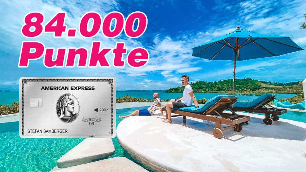 84.000 Punkte! American Express Platinum, die ultimative Kreditkarte für Vielreisende