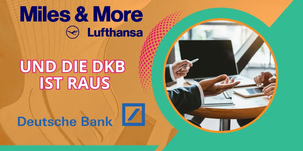 DKB ist raus! Deutsche Bank wird neuer Miles and More Partner