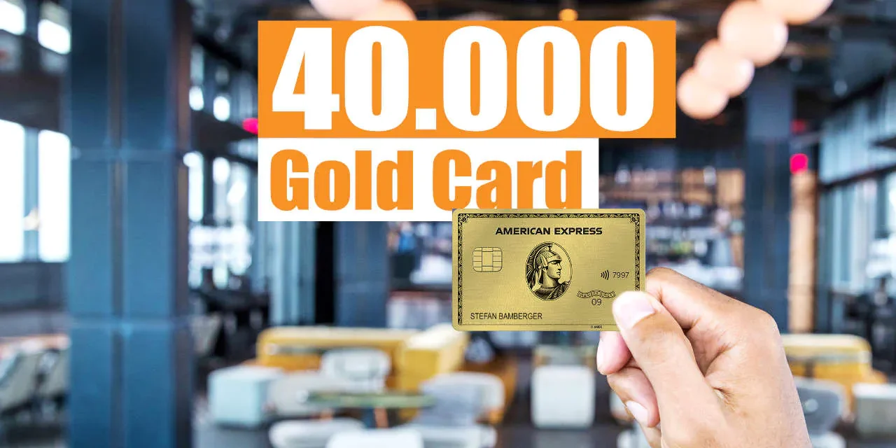 Aktion: 40.000 Punkte für die American Express Gold, die Reisekreditkarte für jeden