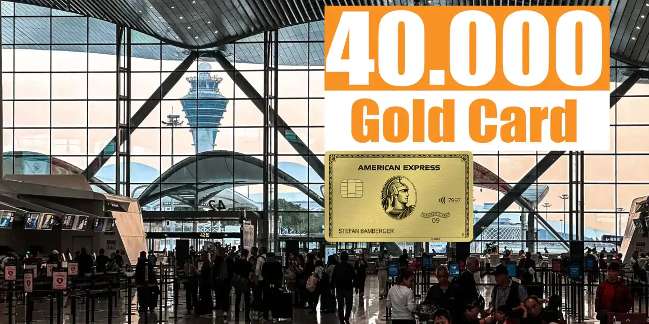 Der höchste Willkommensbonus ist zurück: American Express Gold – 40.000 Punkte!