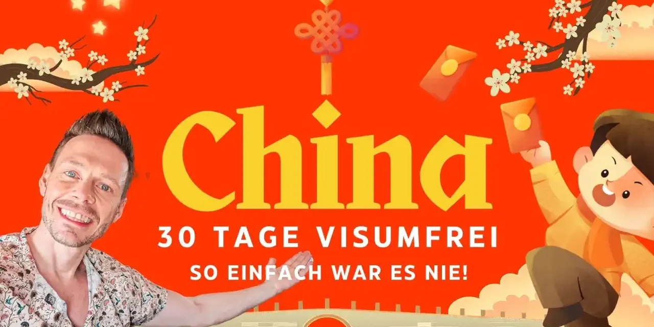 30 Tage China ohne Visum: So einfach ist es, aus eigener Erfahrung!