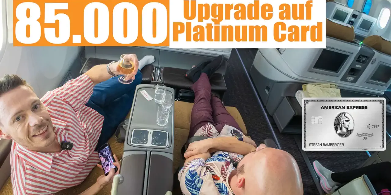 85.000 Punkte: Das Upgrade auf die American Express Platinum Card lohnt sich